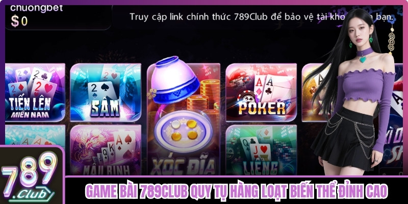 Game bài 789club quy tụ hàng loạt biến thể đỏ đen đỉnh cao