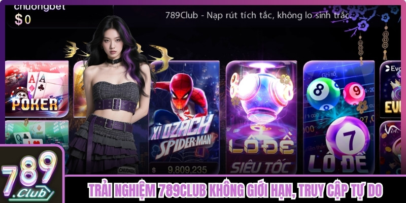 Trải nghiệm 789club không giới hạn, truy cập tự do và miễn phí