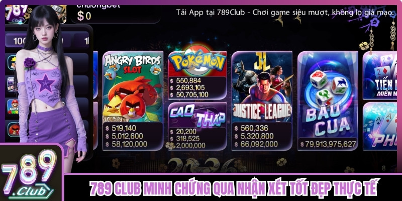 789 Club được minh chứng qua các nhận xét tốt đẹp thực tế
