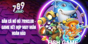 Ban Ca No Hu 789Club