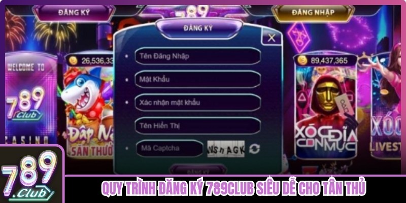 Quy trình đăng ký 789club siêu dễ cho tân thủ mới gia nhập cổng game