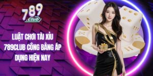 Luat Choi Tai Xiu 789Club