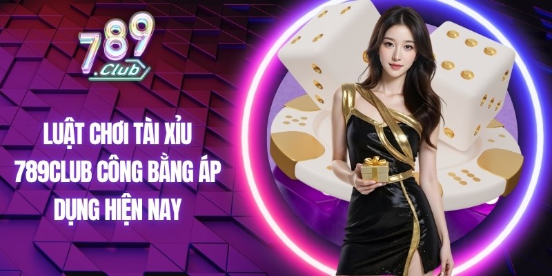 Luat Choi Tai Xiu 789Club