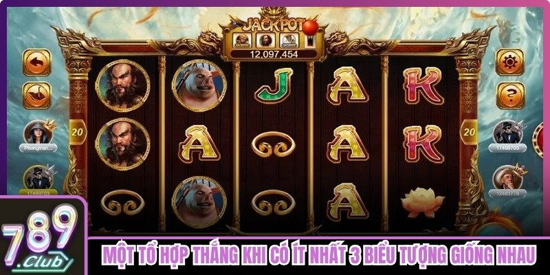 Một tổ hợp thắng khi có ít nhất 3 biểu tượng giống nhau