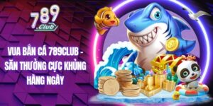 Vua Ban Ca 789Club